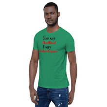 Load image into Gallery viewer, “You say, I say” Short-Sleeve Unisex T-Shirt - Surcee Shops