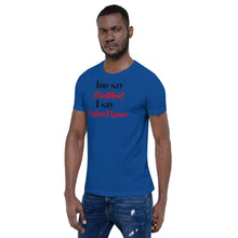 Load image into Gallery viewer, “You say, I say” Short-Sleeve Unisex T-Shirt - Surcee Shops