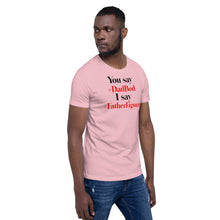 Load image into Gallery viewer, “You say, I say” Short-Sleeve Unisex T-Shirt - Surcee Shops
