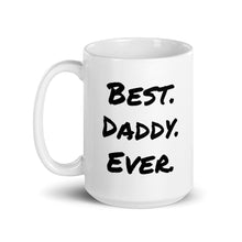Load image into Gallery viewer, “Best Daddy Ever” Mug - Surcee Shops