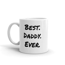 Load image into Gallery viewer, “Best Daddy Ever” Mug - Surcee Shops
