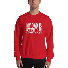 Load image into Gallery viewer, “My Dad is Better” Unisex Sweatshirt - Surcee Shops