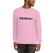 Load image into Gallery viewer, #BeBetter Men’s Long Sleeve Shirt
