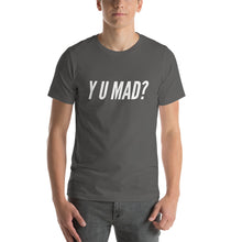 Load image into Gallery viewer, “Y U Mad” Short-Sleeve Unisex T-Shirt - Surcee Shops
