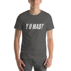 “Y U Mad” Short-Sleeve Unisex T-Shirt - Surcee Shops