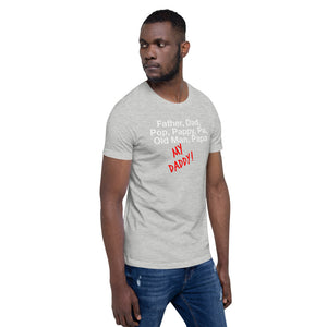 “My Daddy” Short-Sleeve Unisex T-Shirt - Surcee Shops