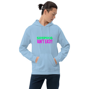 “Simping ain’t Easy” 2, Unisex Hoodie - Surcee Shops