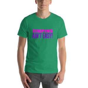 “Simping ain’t Easy” 3, Short-Sleeve Unisex T-Shirt - Surcee Shops