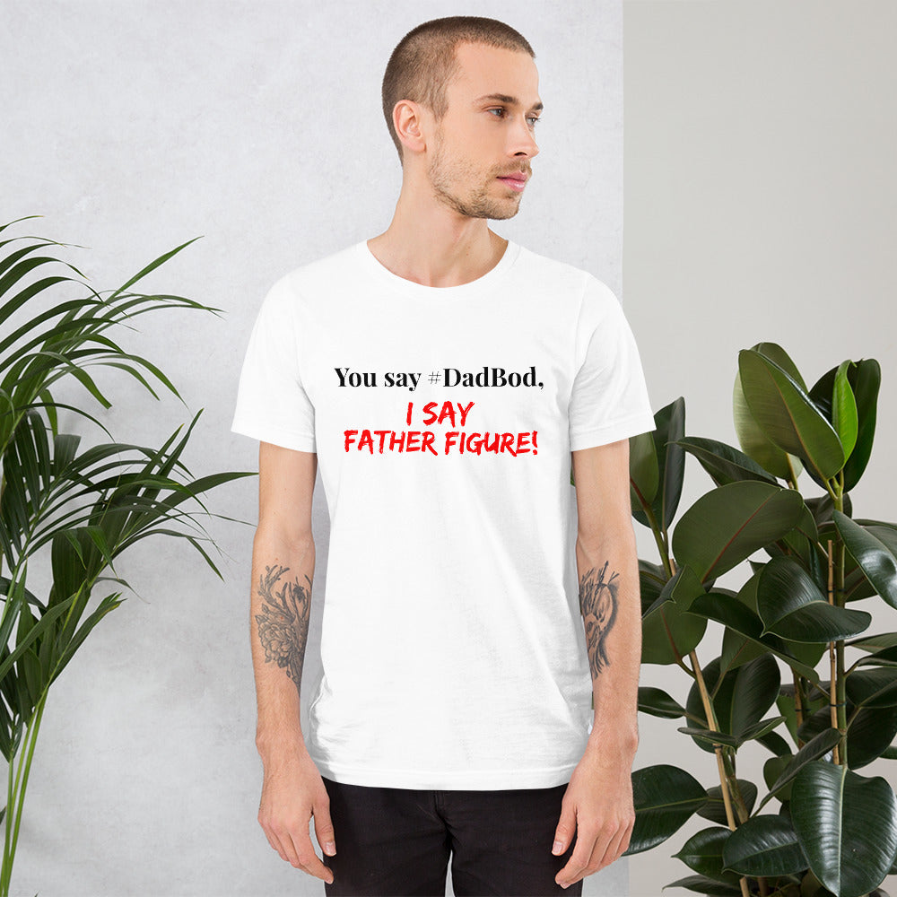 “Father Figure” Short-Sleeve Unisex T-Shirt - Surcee Shops