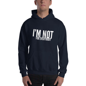 “I’m Not for Everybody” Unisex Hoodie - Surcee Shops