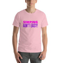 Load image into Gallery viewer, “Simping ain’t Easy” 3, Short-Sleeve Unisex T-Shirt - Surcee Shops
