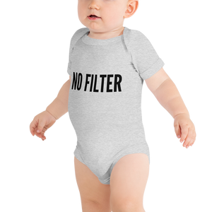 "No Filter" Baby One-piece T-Shirt - Surcee Shops