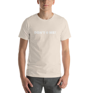 “Don’t @ Me” Short-Sleeve Unisex T-Shirt - Surcee Shops