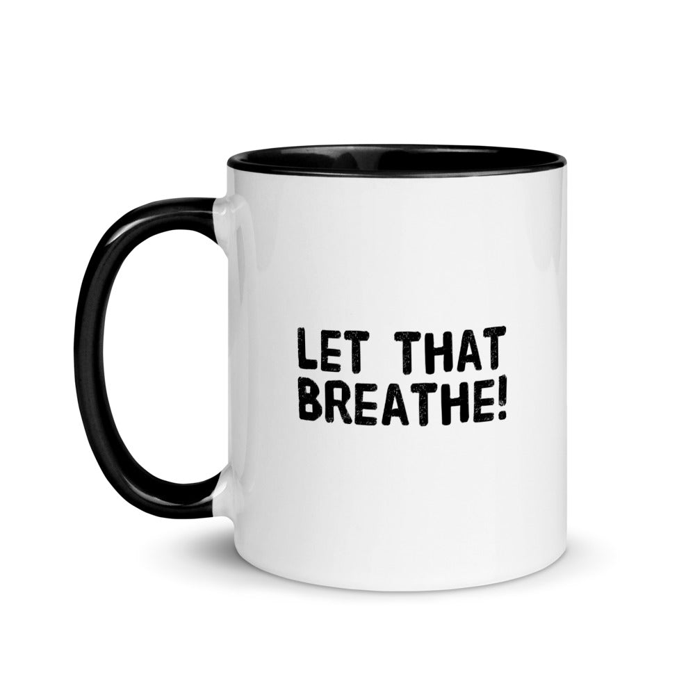 “Let That Breathe” Mug with Color Inside - Surcee Shops