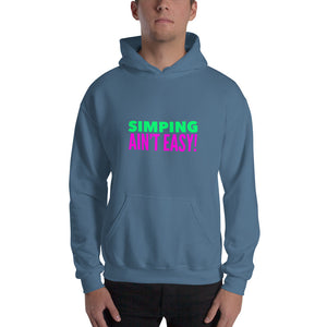 “Simping ain’t Easy” 2, Unisex Hoodie - Surcee Shops