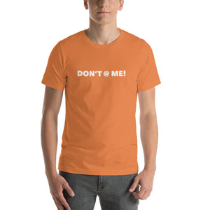 “Don’t @ Me” Short-Sleeve Unisex T-Shirt - Surcee Shops