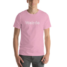 Load image into Gallery viewer, “Weirdo” Short-Sleeve Unisex T-Shirt - Surcee Shops
