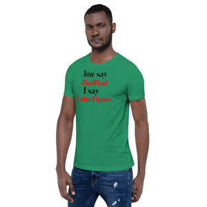 “You say, I say” Short-Sleeve Unisex T-Shirt - Surcee Shops