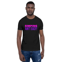 Load image into Gallery viewer, “Simping ain’t Easy” 3, Short-Sleeve Unisex T-Shirt - Surcee Shops
