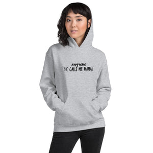 “He Calls Me Mama” Unisex Hoodie - Surcee Shops