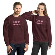 Load image into Gallery viewer, “I Love My Daughter” Unisex Sweatshirt - Surcee Shops
