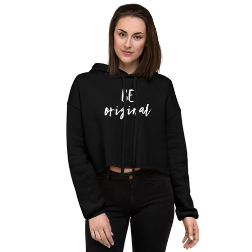 “Be Original” Crop Hoodie - Surcee Shops