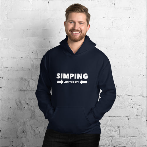 “Simping ain’t Easy” Unisex Hoodie - Surcee Shops