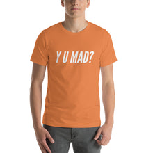 Load image into Gallery viewer, “Y U Mad” Short-Sleeve Unisex T-Shirt - Surcee Shops
