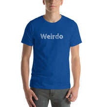 Load image into Gallery viewer, “Weirdo” Short-Sleeve Unisex T-Shirt - Surcee Shops
