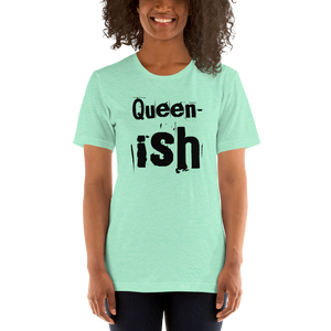 “Queen-ish” Short-Sleeve Unisex T-Shirt - Surcee Shops