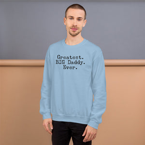 “Greatest Big Daddy” Unisex Sweatshirt - Surcee Shops