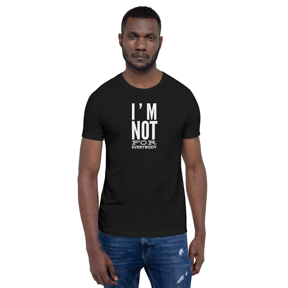 “I’m Not for Everybody” Short-Sleeve Unisex T-Shirt - Surcee Shops