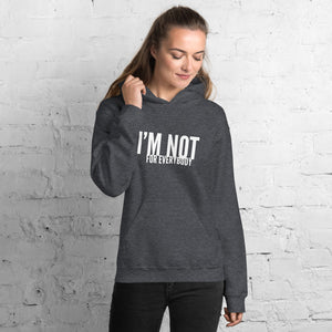 “I’m Not for Everybody” Unisex Hoodie - Surcee Shops