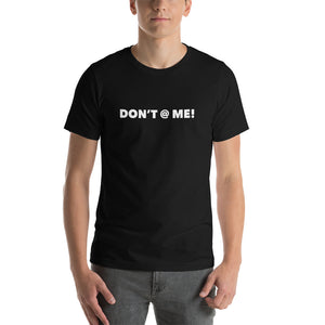 “Don’t @ Me” Short-Sleeve Unisex T-Shirt - Surcee Shops