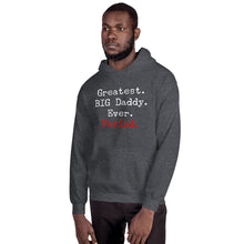 Load image into Gallery viewer, “Greatest Big Daddy” Unisex Hoodie - Surcee Shops
