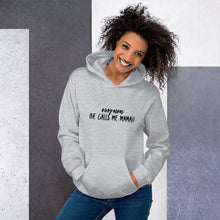 Load image into Gallery viewer, “He Calls Me Mama” Unisex Hoodie - Surcee Shops
