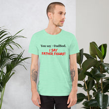 Load image into Gallery viewer, “Father Figure” Short-Sleeve Unisex T-Shirt - Surcee Shops
