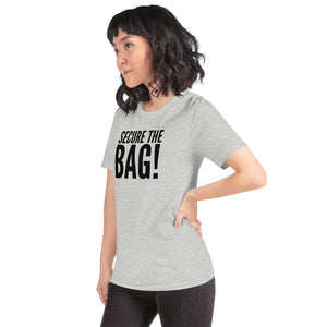 “Secure the Bag” Short-Sleeve Unisex T-Shirt - Surcee Shops