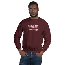 Load image into Gallery viewer, “I Love My Daughter” Unisex Sweatshirt - Surcee Shops
