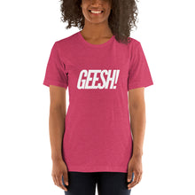 Load image into Gallery viewer, “Geesh” Short-Sleeve Unisex T-Shirt - Surcee Shops
