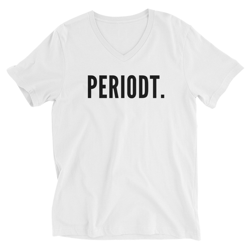 “Periodt” Unisex Short Sleeve V-Neck T-Shirt - Surcee Shops