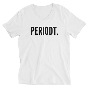 “Periodt” Unisex Short Sleeve V-Neck T-Shirt - Surcee Shops