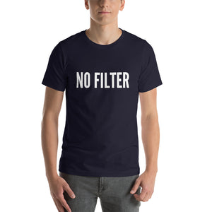 "No Filter" Short-Sleeve Unisex T-Shirt - Surcee Shops