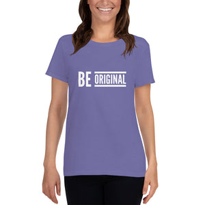 “Be Original” Women's short sleeve t-shirt - Surcee Shops