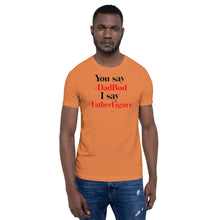 Load image into Gallery viewer, “You say, I say” Short-Sleeve Unisex T-Shirt - Surcee Shops
