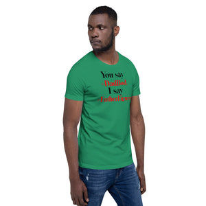 “You say, I say” Short-Sleeve Unisex T-Shirt - Surcee Shops