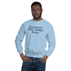 “Greatest Big Daddy” Unisex Sweatshirt - Surcee Shops