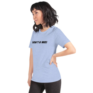 “Don’t @ Me” Short-Sleeve Unisex T-Shirt - Surcee Shops