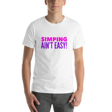 Load image into Gallery viewer, “Simping ain’t Easy” 3, Short-Sleeve Unisex T-Shirt - Surcee Shops
