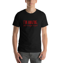 Load image into Gallery viewer, “I’m Amazing” Short-Sleeve Unisex T-Shirt - Surcee Shops
